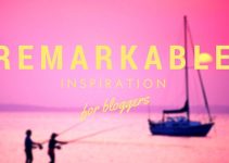 How To Make Your Blog Remarkable!